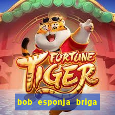 bob esponja briga nos corais